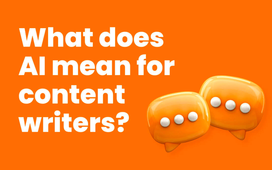 AI for content writers – are the robots coming for my job?